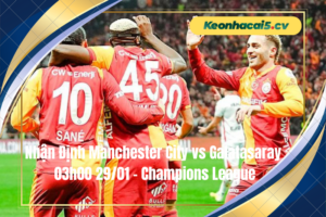Đội hình dự kiến trước trận Manchester City vs Galatasaray