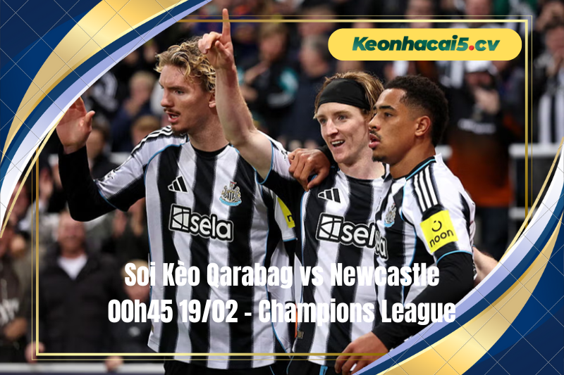 Đội hình dự kiến trước trận Qarabag vs Newcastle